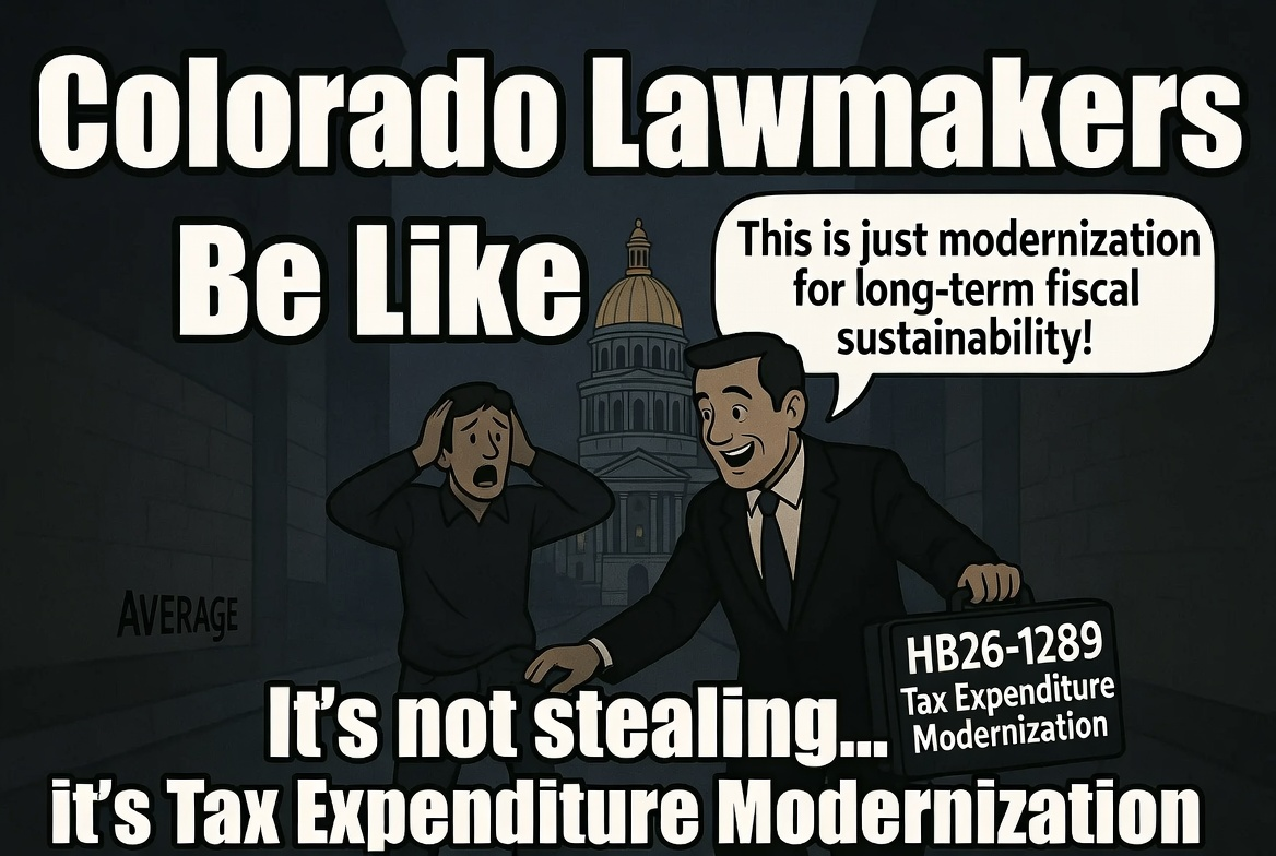 Colorado's 'Tax Expenditure Modernization' Ruse: Because Honest Tax Hikes Are So Last Century